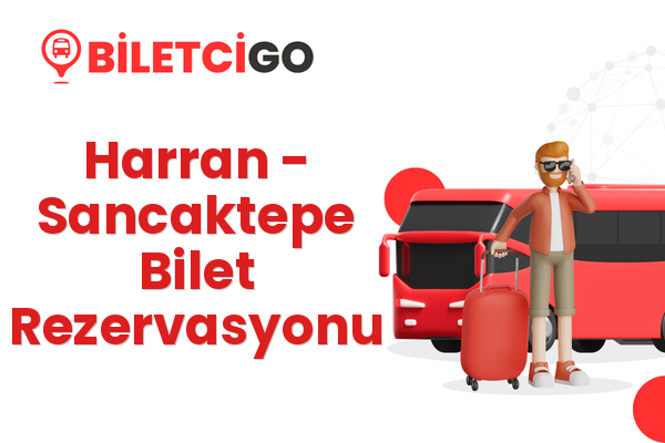 Harran → Sancaktepe Bilet Rezervasyonu