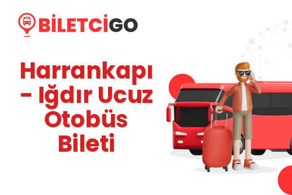Harrankapı → Iğdır Ucuz Otobüs Bileti