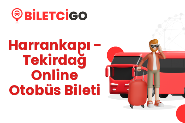 Harrankapı → Tekirdağ Online Otobüs Bileti
