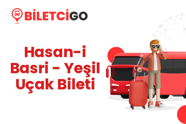 Hasan-i Basri → Yeşil Uçak Bileti