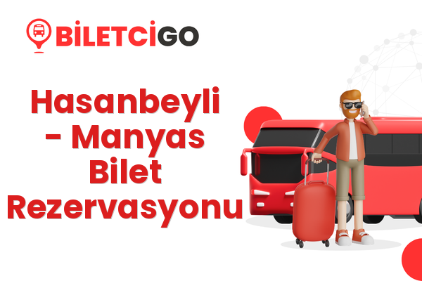 Hasanbeyli → Manyas Bilet Rezervasyonu