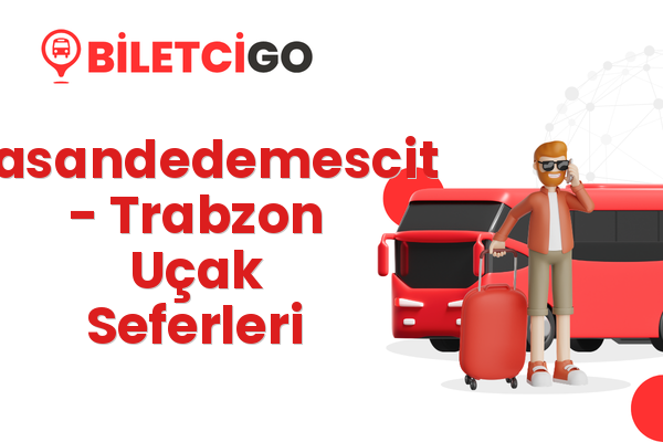 Hasandedemescit → Trabzon Uçak Seferleri