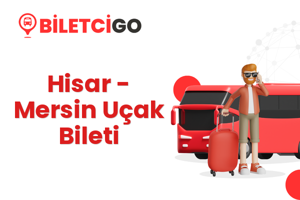 Hisar → Mersin Uçak Bileti