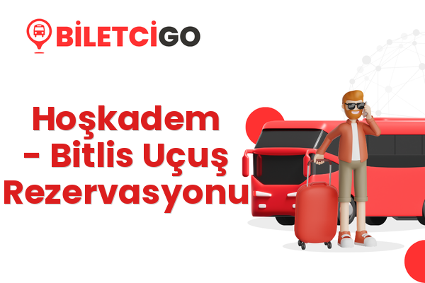 Hoşkadem → Bitlis Uçuş Rezervasyonu