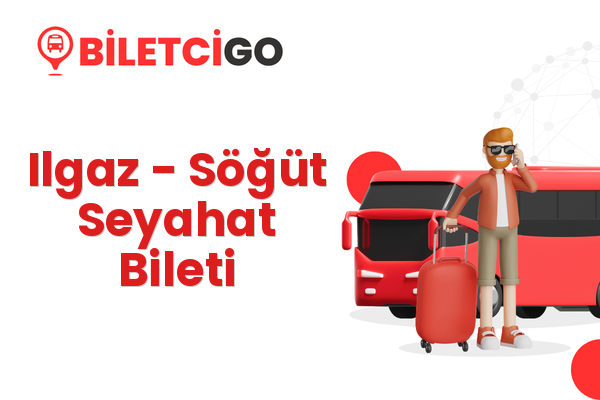 Ilgaz → Söğüt Seyahat Bileti