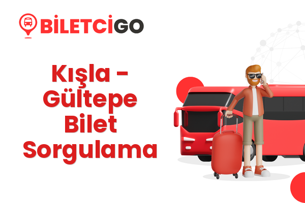 Kışla → Gültepe Bilet Sorgulama