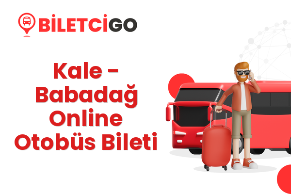 Kale → Babadağ Online Otobüs Bileti