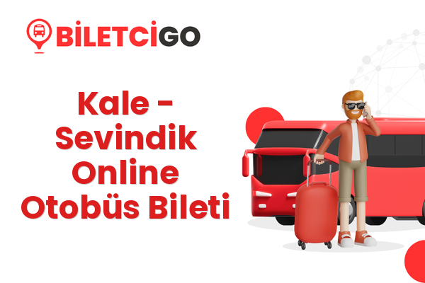 Kale → Sevindik Online Otobüs Bileti