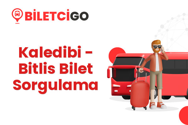 Kaledibi → Bitlis Bilet Sorgulama