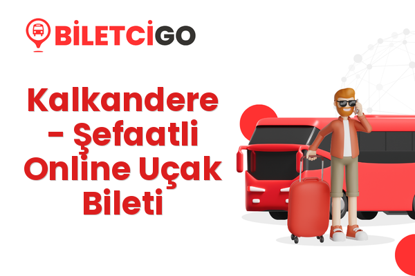 Kalkandere → Şefaatli Online Uçak Bileti