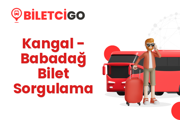 Kangal → Babadağ Bilet Sorgulama