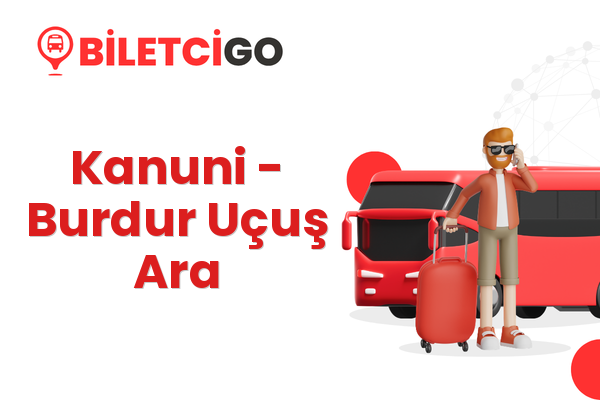 Kanuni → Burdur Uçuş Ara