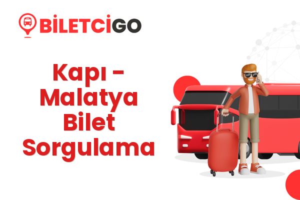 Kapı → Malatya Bilet Sorgulama