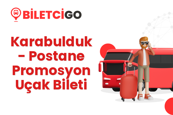 Karabulduk → Postane Promosyon Uçak Bileti