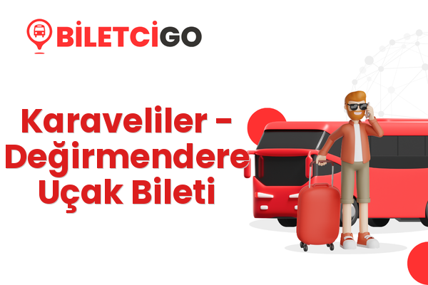 Karaveliler → Değirmendere Uçak Bileti