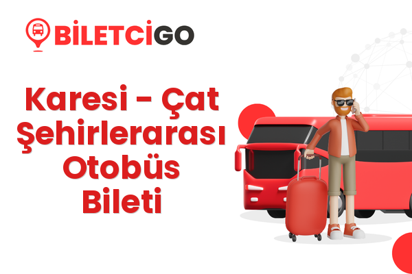 Karesi → Çat Şehirlerarası Otobüs Bileti