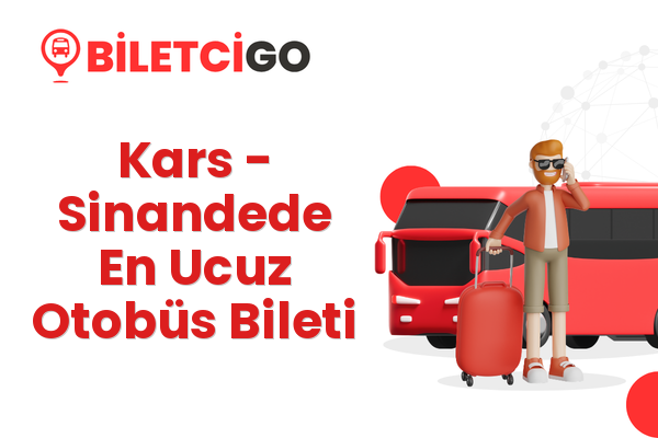 Kars → Sinandede En Ucuz Otobüs Bileti