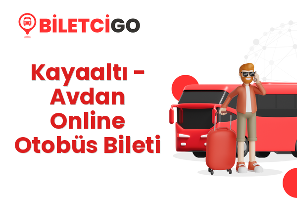 Kayaaltı → Avdan Online Otobüs Bileti