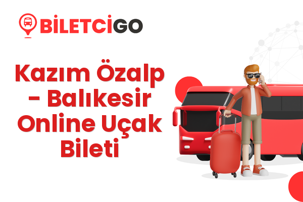 Kazım Özalp → Balıkesir Online Uçak Bileti