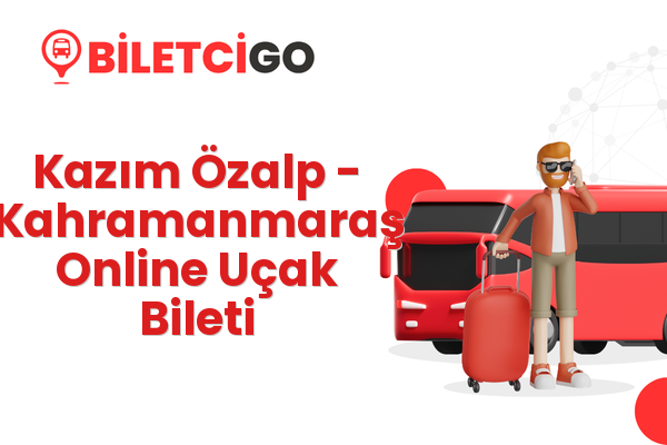 Kazım Özalp → Kahramanmaraş Online Uçak Bileti