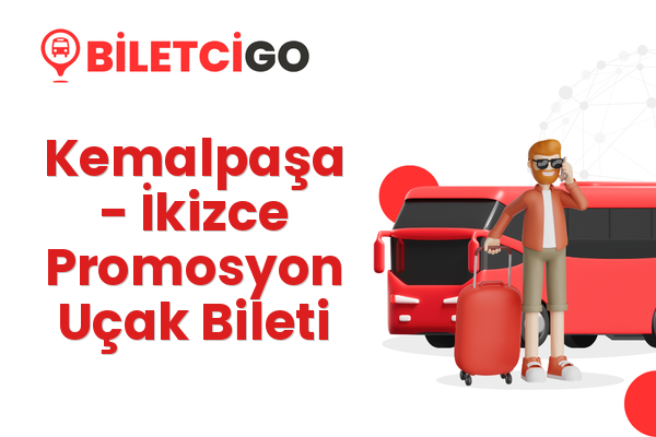 Kemalpaşa → İkizce Promosyon Uçak Bileti