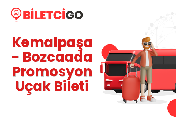 Kemalpaşa → Bozcaada Promosyon Uçak Bileti