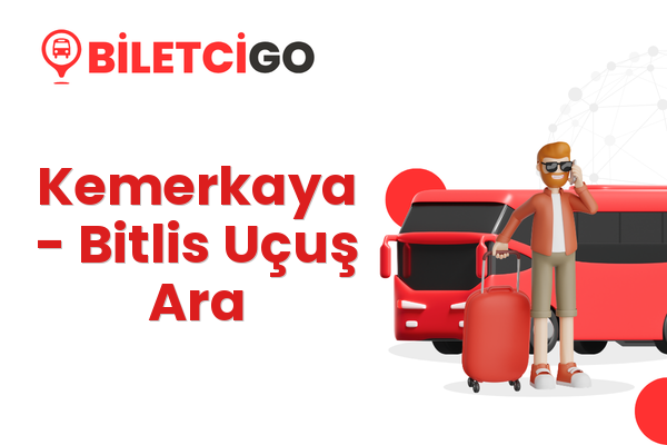 Kemerkaya → Bitlis Uçuş Ara