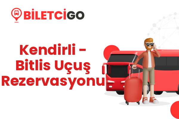 Kendirli → Bitlis Uçuş Rezervasyonu