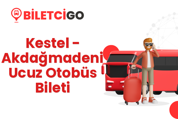 Kestel → Akdağmadeni Ucuz Otobüs Bileti