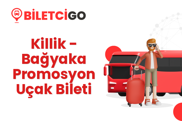 Killik → Bağyaka Promosyon Uçak Bileti