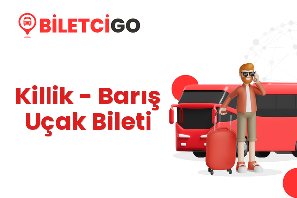 Killik → Barış Uçak Bileti