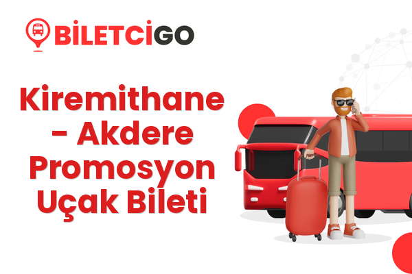 Kiremithane → Akdere Promosyon Uçak Bileti