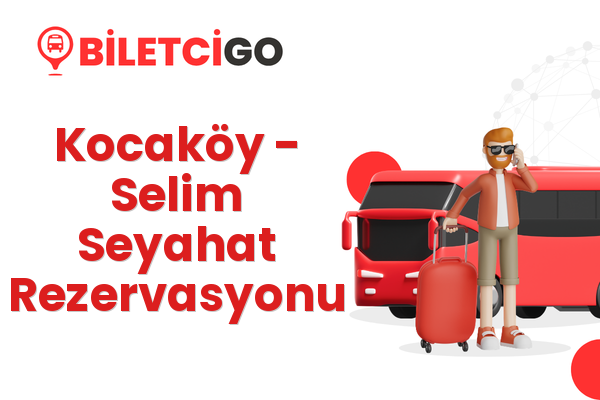 Kocaköy → Selim Seyahat Rezervasyonu