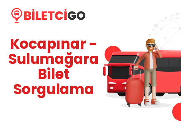 Kocapınar → Sulumağara Bilet Sorgulama