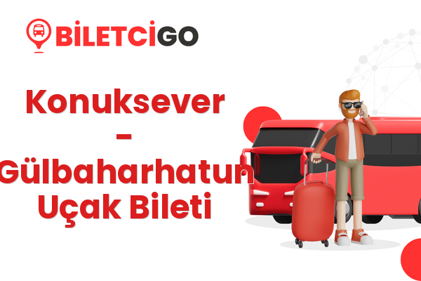 Konuksever → Gülbaharhatun Uçak Bileti