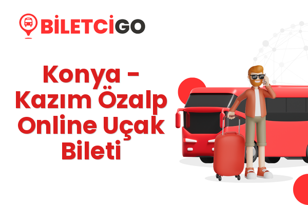 Konya → Kazım Özalp Online Uçak Bileti