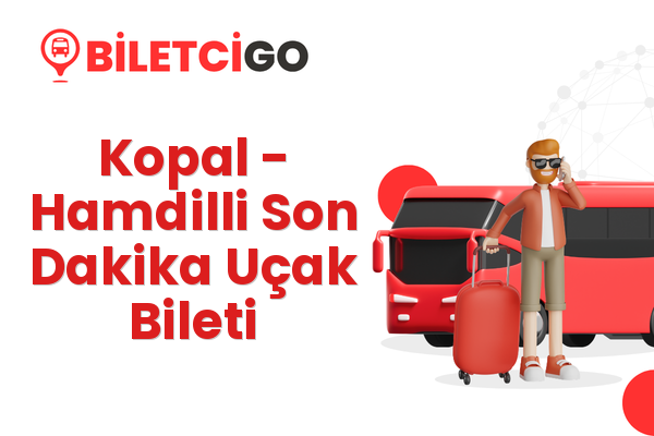 Kopal → Hamdilli Son Dakika Uçak Bileti