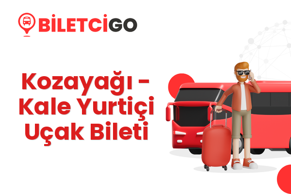 Kozayağı → Kale Yurtiçi Uçak Bileti