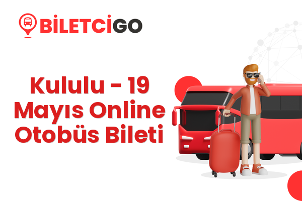 Kululu → 19 Mayıs Online Otobüs Bileti