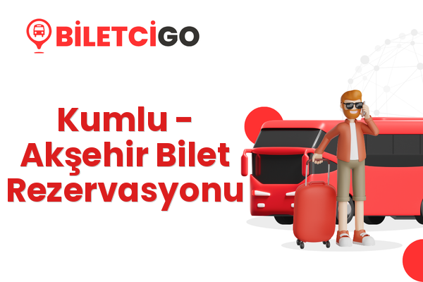 Kumlu → Akşehir Bilet Rezervasyonu