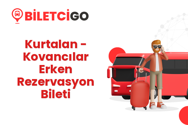 Kurtalan → Kovancılar Erken Rezervasyon Bileti