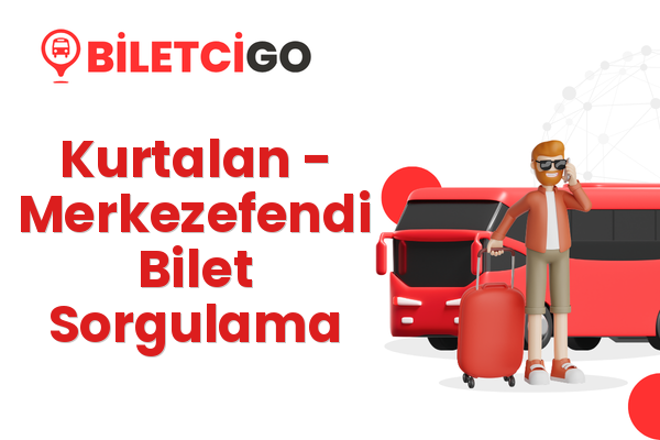 Kurtalan → Merkezefendi Bilet Sorgulama
