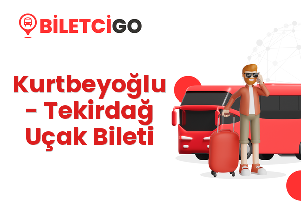 Kurtbeyoğlu → Tekirdağ Uçak Bileti