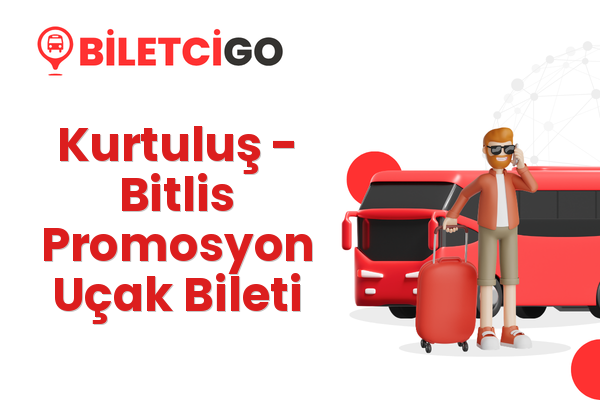 Kurtuluş → Bitlis Promosyon Uçak Bileti