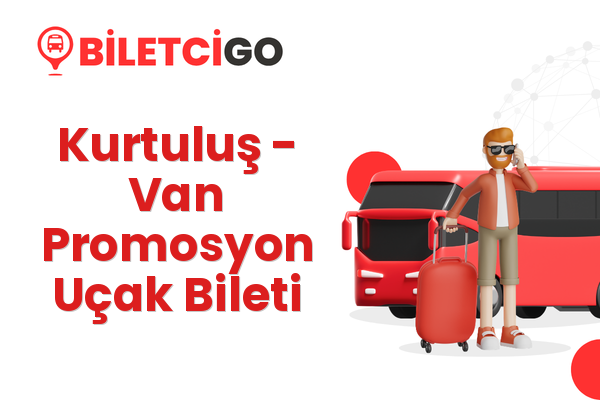 Kurtuluş → Van Promosyon Uçak Bileti