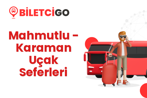 Mahmutlu → Karaman Uçak Seferleri