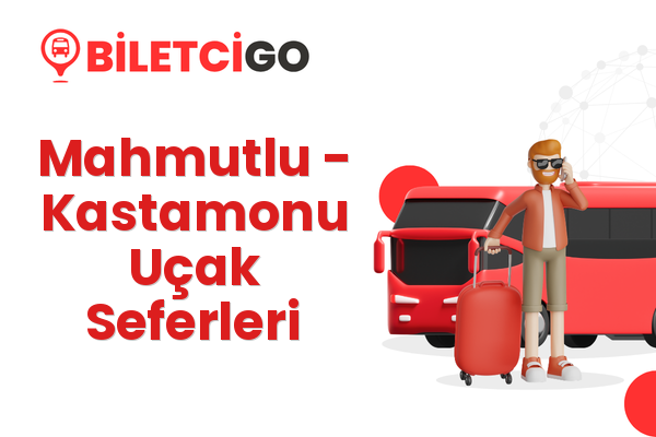 Mahmutlu → Kastamonu Uçak Seferleri