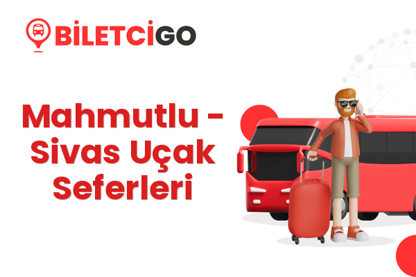 Mahmutlu → Sivas Uçak Seferleri