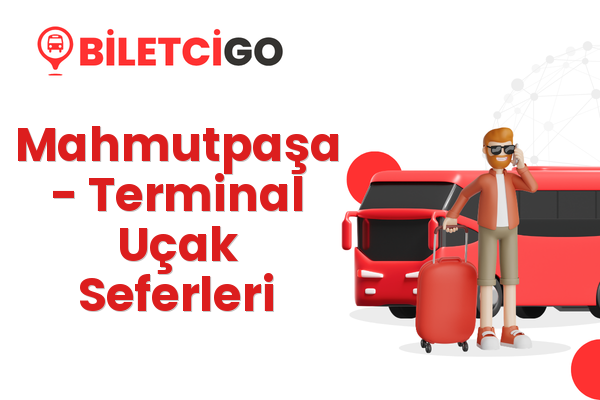 Mahmutpaşa → Terminal Uçak Seferleri