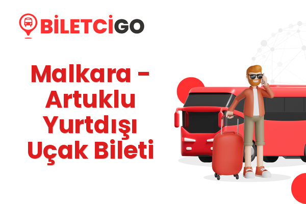 Malkara → Artuklu Yurtdışı Uçak Bileti
